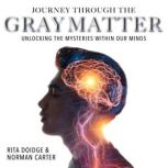 Journey Through the Gray Matter, Rita Doidge