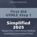 First Aid USMLE Step 1 Simplified, Carter Haverston