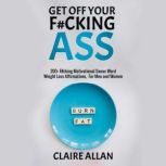 Get Off Your Fcking Ass, Claire Allan