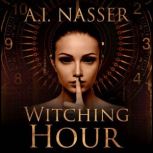 Witching Hour Witching Hour Series, ..., A.I. Nasser
