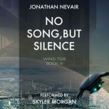 No Song, but Silence, Jonathan Nevair