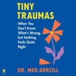 Tiny Traumas, Meg Arroll