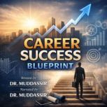 Career Success Blueprint, Dr.Muddassir
