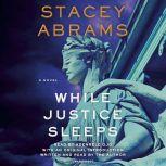 While Justice Sleeps A Novel, Stacey Abrams