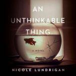 An Unthinkable Thing, Nicole Lundrigan