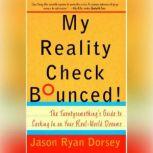 My Reality Check Bounced!, Jason Ryan Dorsey