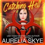 Catching Hell, Aurelia Skye