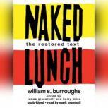 Naked Lunch The Restored Text, William S. Burroughs, edited by James Grauerholz and Barry Miles