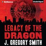Legacy of the Dragon, J. Gregory Smith