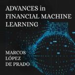 Advances in Financial Machine Learnin..., Marcos Lopez de Prado