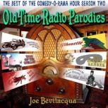 Old-Time Radio Parodies, Joe Bevilacqua, William Melillo, and Robert Cirasa