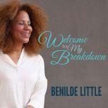 Welcome to My Breakdown A Memoir, Benilde Little