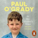 At My Mothers Knee...And Other Low J..., Paul OGrady