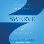 Swerve, Kevin Cullen