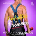 The Firefighters Dilemma, Mariah Ankenman