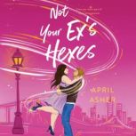 Not Your Exs Hexes, April Asher