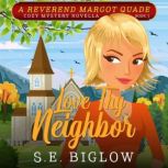 Love Thy Neighbor, S.E. Biglow