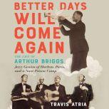 Better Days Will Come Again, Travis Atria