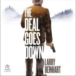 The Deal Goes Down, Larry Beinhart