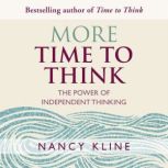 More Time to Think, Nancy Kline