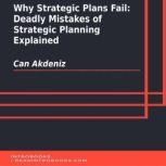 Why Strategic Plans Fail Deadly Mist..., Can Akdeniz