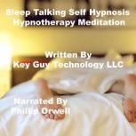 Sleep Talking Relaxation Self Hypnosi..., Key Guy Technology LLC