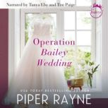Operation Bailey Wedding A Bailey Series Novella, Piper Rayne