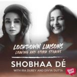 Lockdown Liaisons Leaving and other..., Shobhaa De