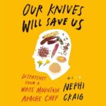 Our Knives Will Save Us, Nephi Craig