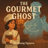 The Gourmet Ghost A Cozy Mystery of ..., Hoang Nguyen
