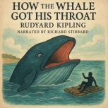 How The Whale Got His Throat, Rudyard Kipling