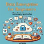 Data Encryption for Beginners, Mark Jackson