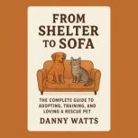From Shelter to Sofa The Complete Gu..., Danny Watts