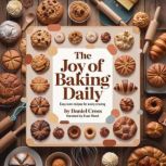 The Joy of Baking Daily, Daniel Cross