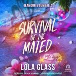 Glamour  Gumballs, Lola Glass