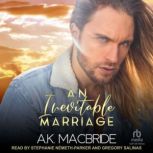 An Inevitable Marriage, A.K. MacBride