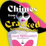 Chimes from a Cracked Southern Belle, Susan Reinhardt