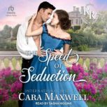 The Speed of Seduction, Cara Maxwell
