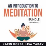 An Introduction to Meditation Bundle,..., Karin Korde