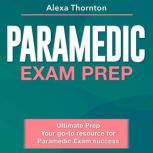 Paramedic Exam Prep, Alexa Thornton