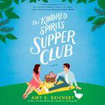 The Kindred Spirits Supper Club, Amy E. Reichert