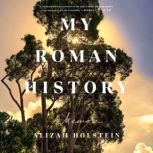 My Roman History, Alizah Holstein