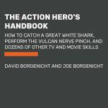 The Action Heros Handbook, David Borgenicht