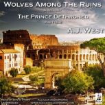 Wolves Among the Ruins The Prince De..., A.J. West