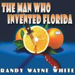 The Man Who Invented Florida, Randy Wayne White