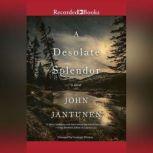 A Desolate Splendor, John Jantunen
