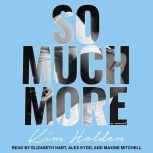 So Much More, Kim Holden