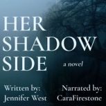 Her Shadow Side, Jennifer West