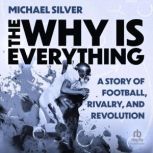 The Why Is Everything, Michael Silver