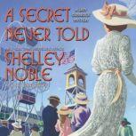 A Secret Never Told, Shelley Noble